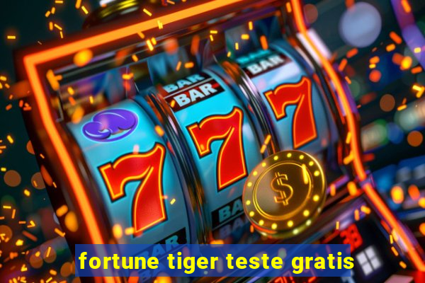 fortune tiger teste gratis